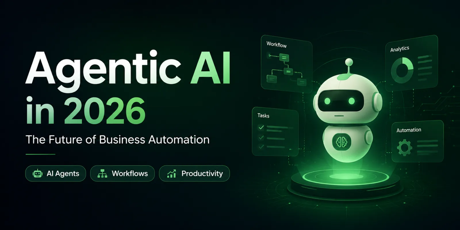 Why Agentic AI Is Becoming the Next Big Opportunity for Businesses in 2026